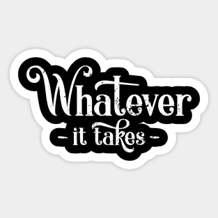 'Whatever It Takes' Social Inclusion Shirt Sticker